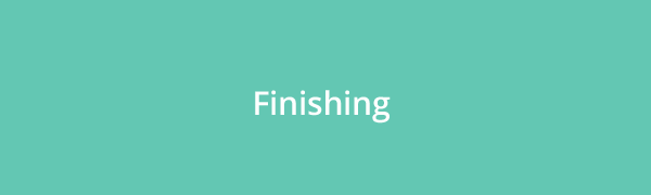 Finishing