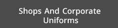 Shops And Corporate Uniforms